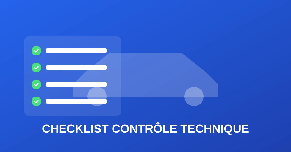 Contrôle technique : la checklist complète pour éviter la contre-visite